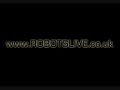 Robots Live! - Whitwick, Leicestershire 2008 - Best Bits