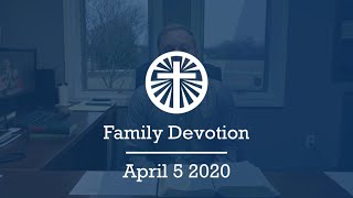 Family Devotion April 5 2020