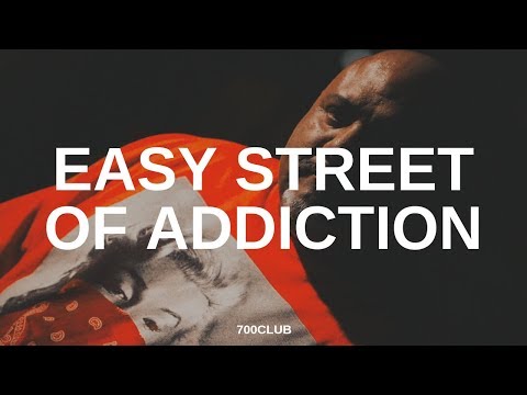 Exiting the Easy Street of Addiction – cbn.com