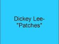 Dickey Lee- Patches