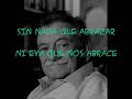 de nada sirve   no te va gustar