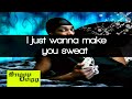 I just want to make you sweat lyrics (Snoop Dogg - Sweat /  Remix)