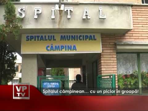 Spitalul câmpinean… cu un picior în groapă!