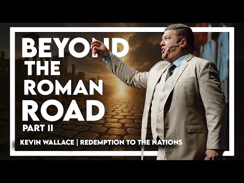 Beyond the Roman Road pt2  | Kevin Wallace Ministries | @rttnchurch ​