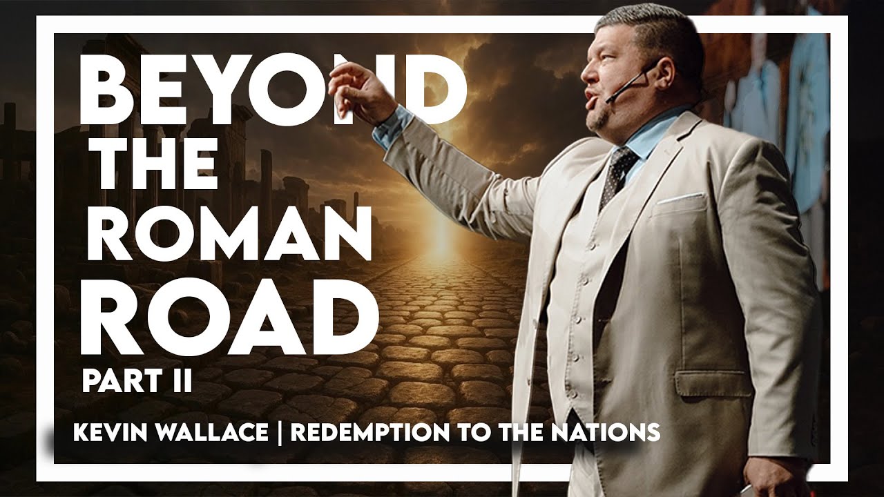 Beyond the Roman Road pt2  | Kevin Wallace Ministries | @rttnchurch ​