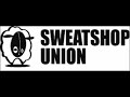 Sweatshop Union - Better Days