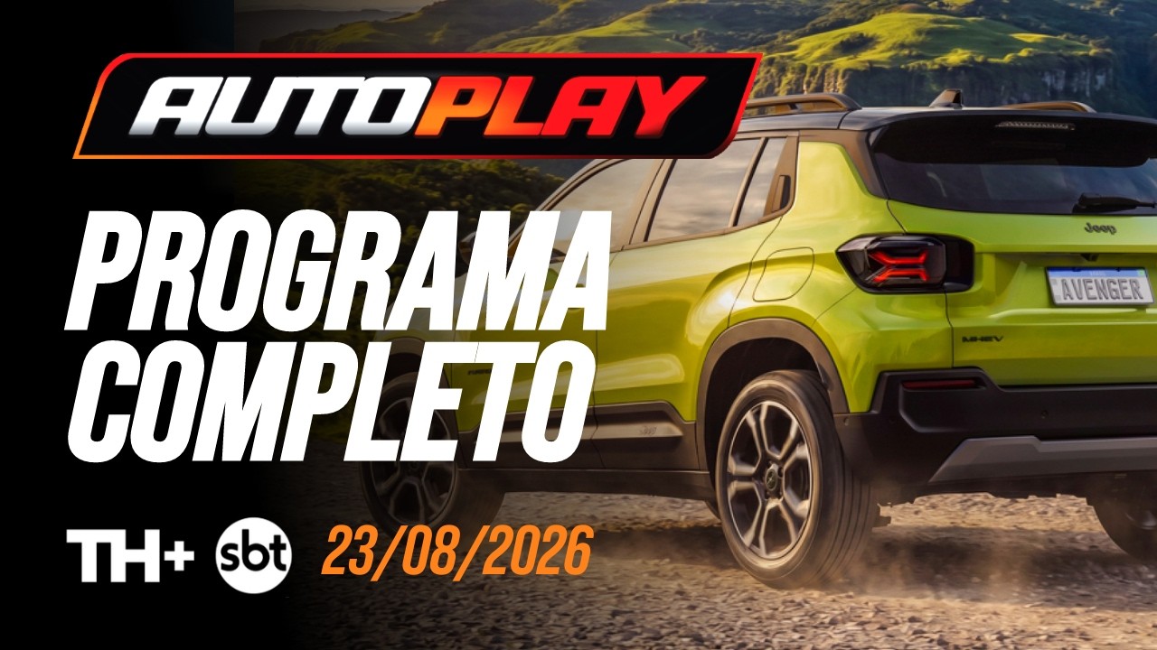 AUTO PLAY - Programa Completo - 23/08/2026 - TH+ SBT | PGM Nº 465 - Jeep Avenger, Fastback e Kait