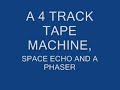 A SPACE ECHO AND A PHASER.