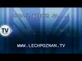 ?KS - Lech Pozna? doping kibiców Lecha ?KS - Lech Pozna? doping kibiców Lecha