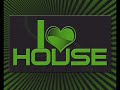 I LOVE HOUSE