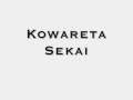 Kowareta Sekai