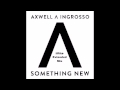 Axwell Λ Ingrosso - Something New