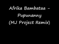 Afrika Bambataa - Pupunanny (MJ Project Remix)