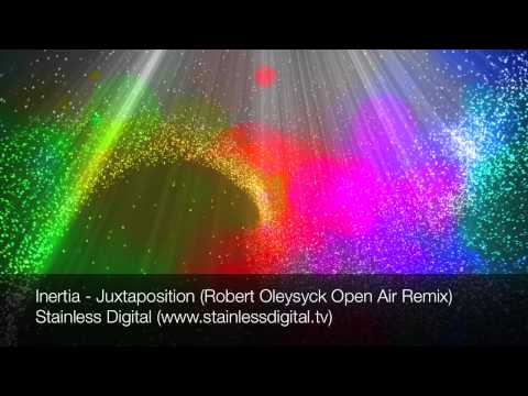 Inertia - Juxtaposition (Robert Oleysyck Open Air Remix)