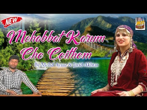Best Kashmiri Song | Mohabbat Karum Che Ceithem | Lyrics: Javid Akhtar Best Kashmiri Song | Mohabbat Karum Che Ceithem | Lyrics: Javid Akhtar