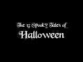 The 13 Spooky Tales of Halloween - TRICK OR TREAT (10/13)
