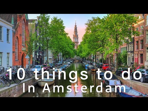 10 Top Things To Do in AMSTERDAM