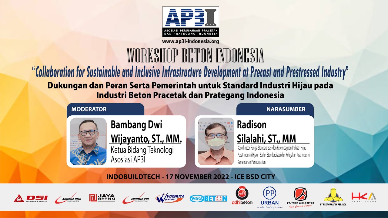 AP3I Workshop Beton Indonesia - Dukungan & Peran Serta Permerintah untuk SIH pada Industri Precast