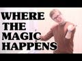 WHERE THE MAGIC HAPPENS