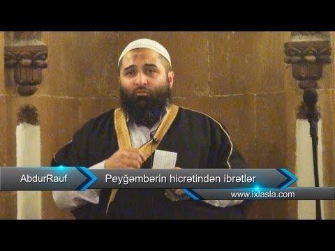 AbdurRauf Abasquliyev - Peyğəmbərin hicrətindən ibrətlər AbdurRauf Abasquliyev - Peyğəmbərin hicrətindən ibrətlər