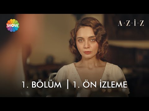 Aziz 1. Bölüm Ön İzleme                                                                                                                                                                                                                                   