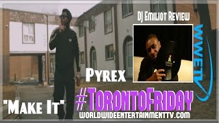 #TorontoFriday with Pyrex | DJ Emiliot Toronto Review