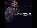 In memory of LeRoi Moore