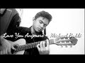 Love You Anymore - Michael Bublé (Lyrics + Cover)