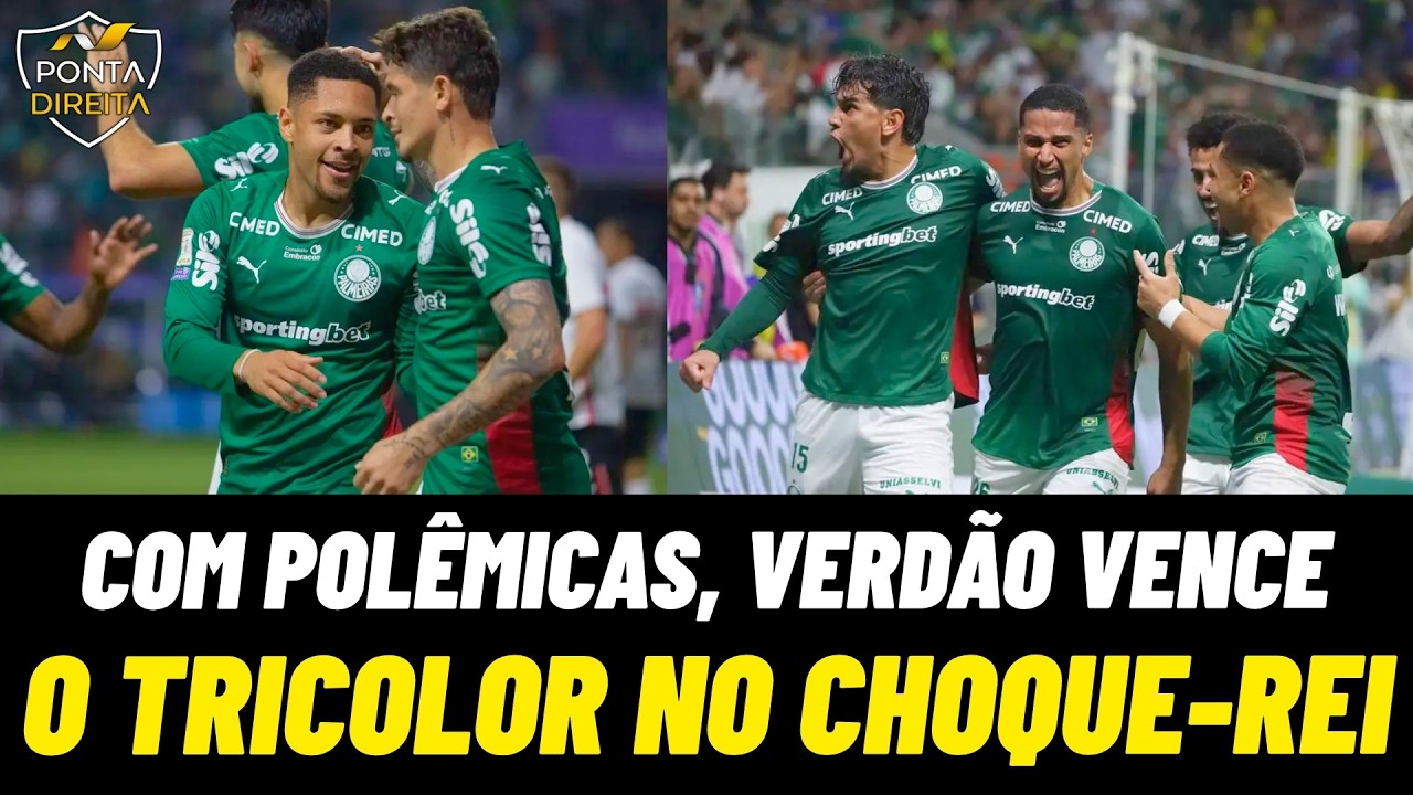 Polêmicas no Choque-Rei: Palmeiras vence o São Paulo, aumenta o tabu e vive expectativa