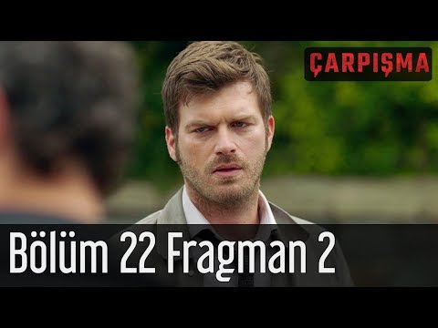 Çarpışma 22. Bölüm 2. Fragmanı                                                                                                                                                                                                                            