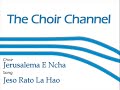 Jerusalema E Ncha - Jeso Rato La Hao