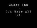 Ricky van - God Hate All Us [Lento violento 2009]