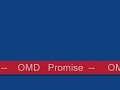 Omd, Promise