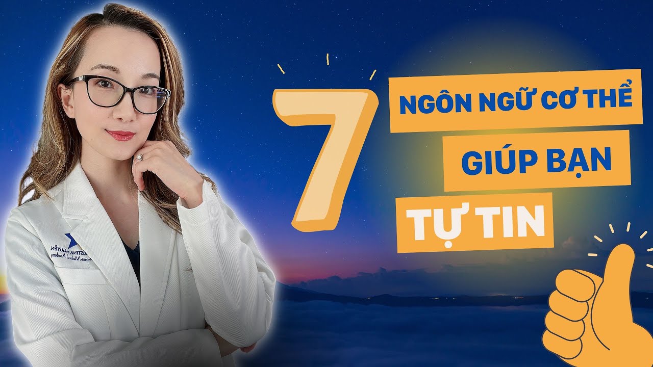 7 NGÔN NGỮ CƠ THỂ GIÚP BẠN TỰ TIN