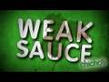Weak Sauce