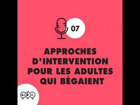 #7 Approches d’intervention pour les adultes qui bégaient