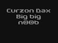 Curzon Dax - Big big n00b