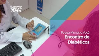 Pague Menos e Você - Encontro de Diabéticos