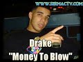Drake- Money To Blow- (Produced By: Drumma Boy) Drake- Money To Blow- (Produced By: Drumma Boy)