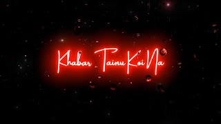 Khabar Tenu Koi Na (glow Lyrics)  Fallin For You  