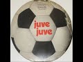 Undici Bianconeri - Juve Juve (1972) Undici Bianconeri - Juve Juve (1972)