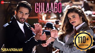 Gulaabo - Full Video Shaandaar  Alia Bhatt & S