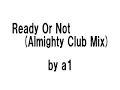 Ready Or Not (Almighty Club Mix)
