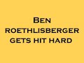 ben rothlisberger gets hit hard