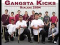 Gangsta Kicks = OAKLAND