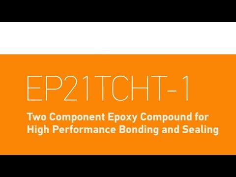 Master Bond EP21TCHT-1 for High Performance Bonding and Sealing