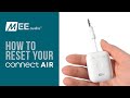 MEE audio Connect Air: How to Reset