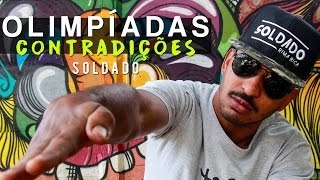 SOLDADO LANÇA "OLIMPÍADAS CONTRADIÇÕES"