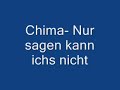 Chima- Nur sagen kann ichs nicht