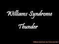 Williams Syndrome - Thunder